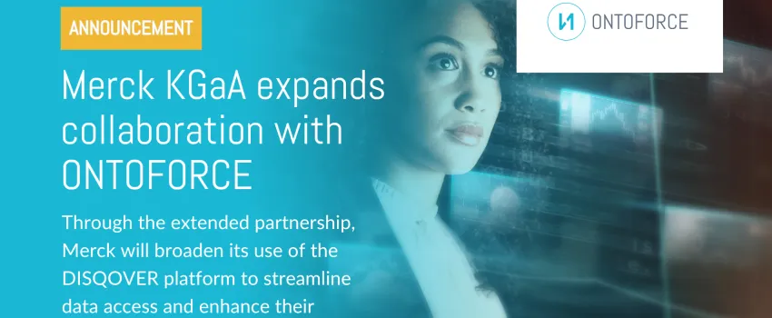 Merck KGaA expands collaboration with ONTOFORCE to accelerate data-driven discovery 